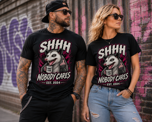 Shhh… Nobody Cares Opossum  T-Shirt NSFW